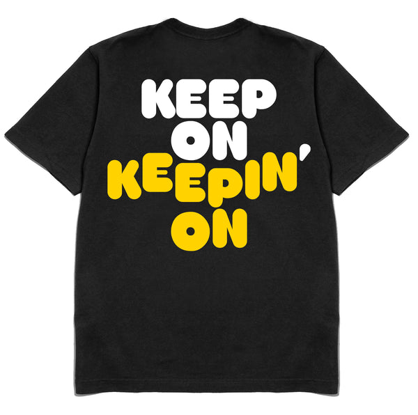 KEEP ON KEEPING ON - BLACK KEEP ON KEEPING ON - BLACK