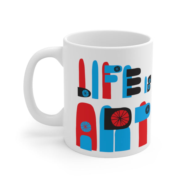 LIFE IS ART IS LIFE COFFEE MUG - WHITE LIFE IS ART IS LIFE COFFEE MUG - WHITE