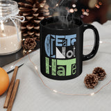 CREATE NOT HATE COFFEE MUG - BLACK