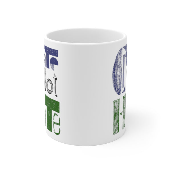 CREATE NOT HATE COFFEE MUG - WHITE