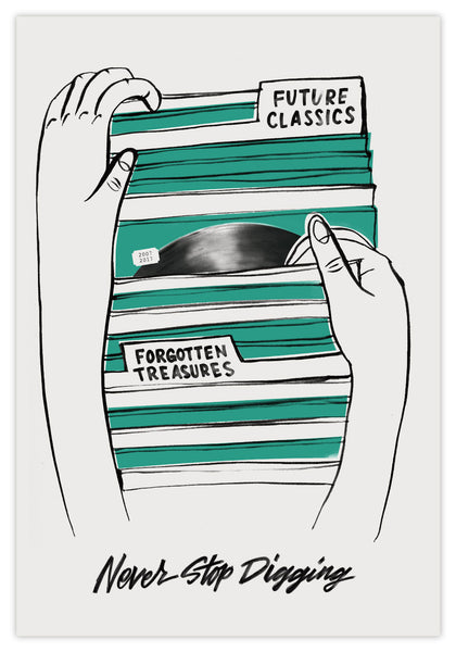 NEVER STOP DIGGIN - PRINT NEVER STOP DIGGIN - PRINT