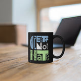 CREATE NOT HATE COFFEE MUG - BLACK