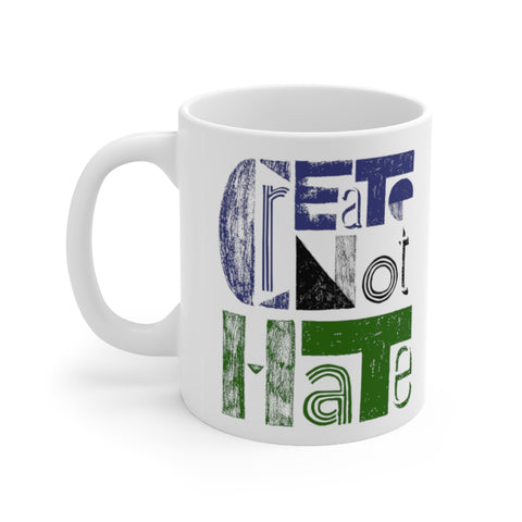 CREATE NOT HATE COFFEE MUG - WHITE