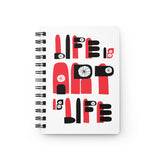 LIFE IS ART IS LIFE SPIRAL BOUND JOURNAL