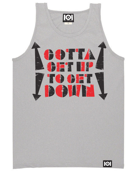 GOTTA GET UP TO GET DOWN TANK TOP
