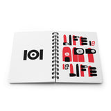 LIFE IS ART IS LIFE SPIRAL BOUND JOURNAL